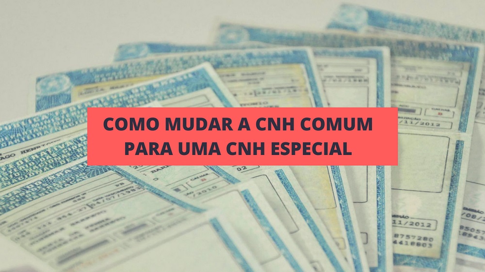 Como mudar a sua CNH comum para uma CNH especial